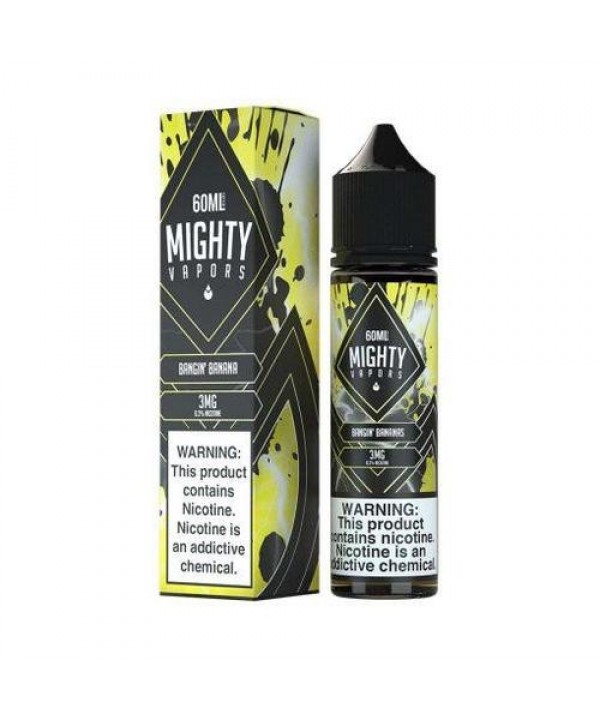 Bangin Bananas by Mighty Vapors E-Liquid